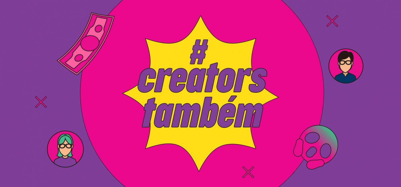 Creators também são pessoas: você sabia disso?